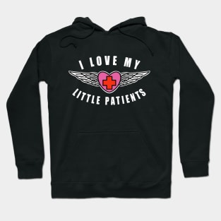 Pediatric Nurse I Love My Little Patients Hoodie